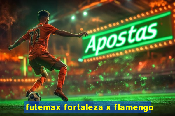 futemax fortaleza x flamengo